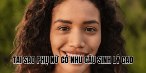 Giải Thích Tại Sao Khi Say Phụ Nữ Lại Muốn Chuyện Ấy